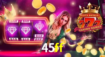 Descubra o Mundo do Cassino Online com 45ff